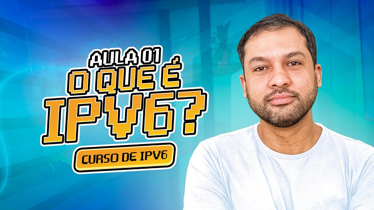 📲O que é o IPv6?  - Módulo 01🤔@HardwareRedesBrasil #aula01