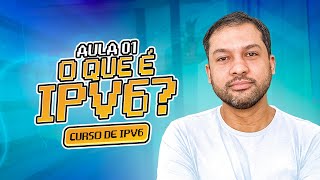 📲O que é o IPv6?  - Módulo 01 #aula01