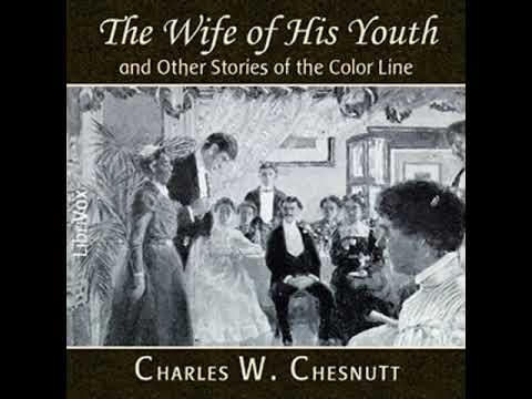 The Wife of His Youth and Other Stories of the Color Line by Charles Waddell CHESNUTT | Audio Book