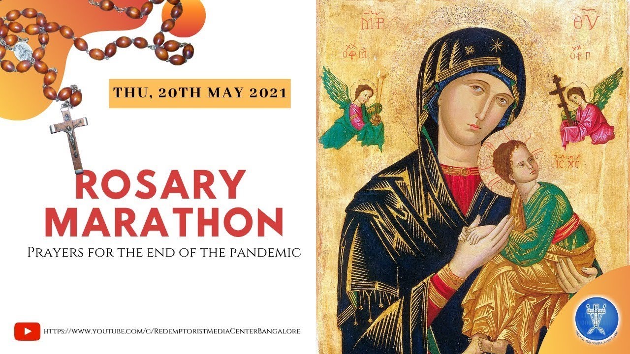 Rosary Marathon for the end of the Pandemic Thursday 20th May 2021