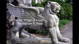 On the Wings of a Griffin by Andrew F. Poor