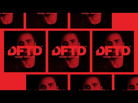 DFTD | Yousef Takeover