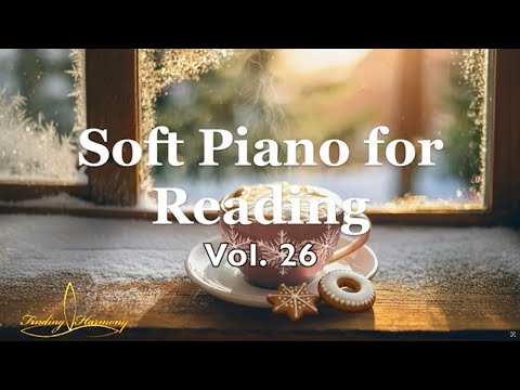 Soft Piano for Reading | Relaxing Background Music | Calming Music Vol. 26