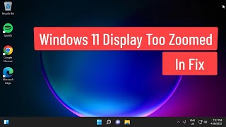 Windows 11 Display Too Zoomed In Fix