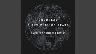 A Sky Full of Stars (Robin Schulz Remix)