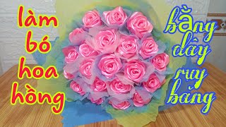 Hướng dẫn làm bó hoa hồng bằng dây ruy băng rất đơn giản