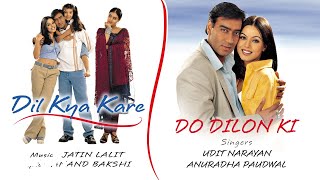 Do Dilon Ki - Official Audio Song | Dil Kya Kare| Jatin Lalit