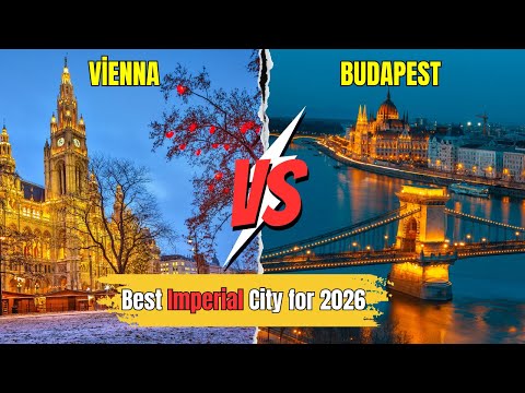 Vienna vs. Budapest | The Best Imperial City for Your 2026 Trip