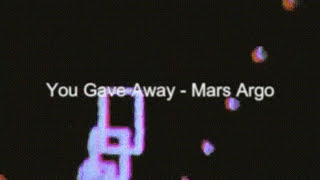 Mars Argo - You Gave Away (Subtitulos en Español)