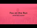 Fox on the Run  MANFRED MANN (with lyrics)