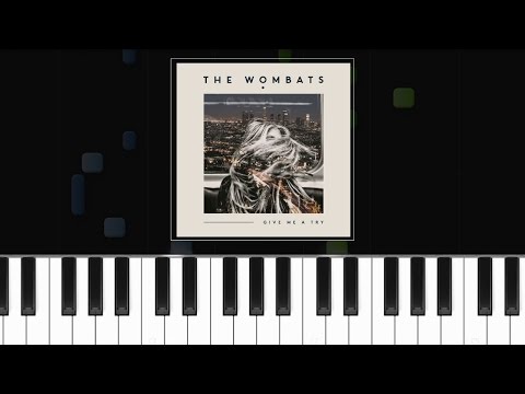 Give Me A Try - The Wombats