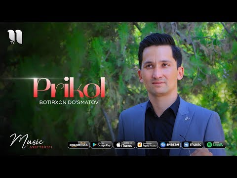 Botirxon Do'smatov - Prikol | Ботирхон Дусматов - Прикол (music version)