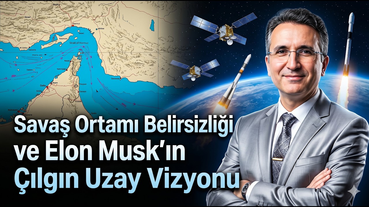 Savaş Ortamı Belirsizliği ve Elon Musk'ın Çılgın Uzay Vizyonu