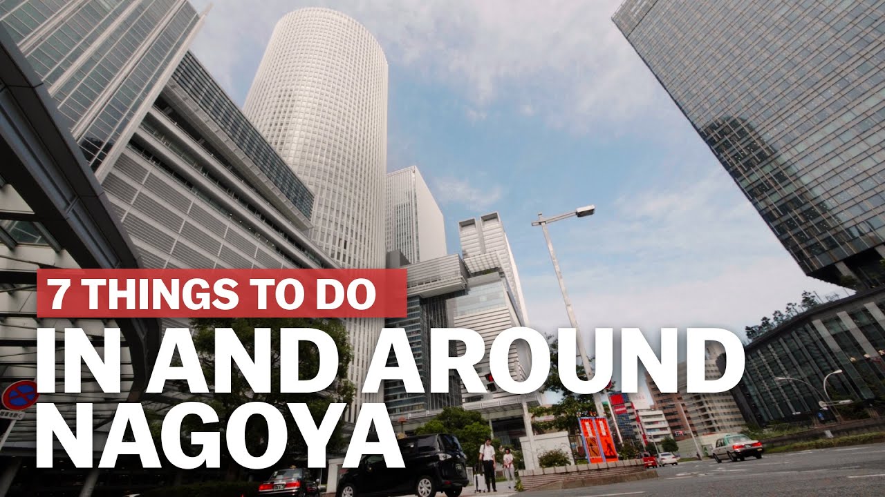 7 Things to do in and around Nagoya