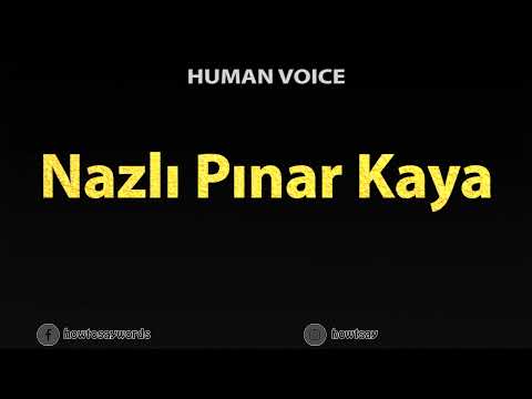 How To Pronounce Nazli Pinar Kaya