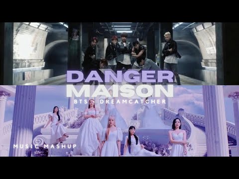 [MASHUP] BTS (방탄소년단) X DREAMCATCHER (드림캐쳐) - Danger X Maison | Music Video