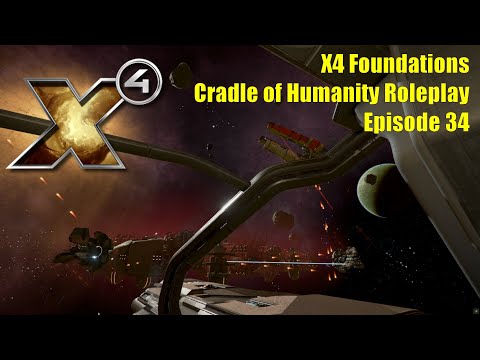 X4: Foundations Cradle of Humanity Roleplay - Episode 34