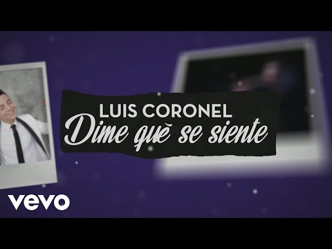 Luis Coronel - Dime Qué Se Siente (Official Lyric Video)
