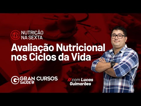 Nutrição na sexta - Avaliação Nutricional nos Ciclos da Vida  com Lucas Guimarães