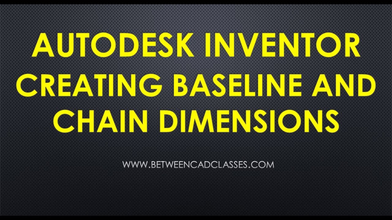 Creating Baseline and Chain Dimensions in Autodesk Inventor
