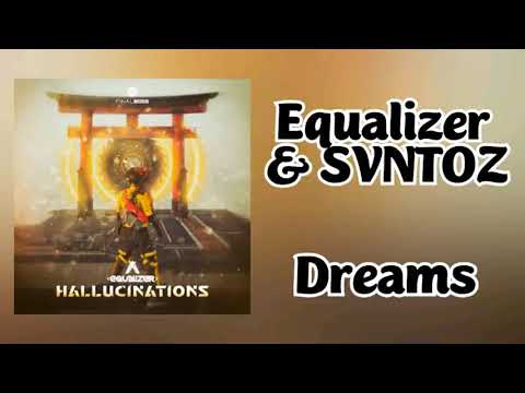 Equalizer & SVNTOZ - Dreams