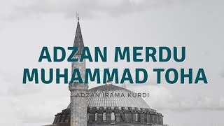 Download lagu Adzan Muhammad Toha | Irama Kurdi mp3 Download lagu Adzan Muhammad Toha | Irama Kurdi mp3