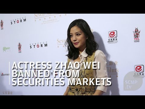 Zhao Wei banned from securities markets for ‘fake’ news