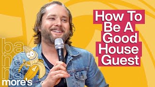 How to Be a Good House Guest for Paul Danke | Bananamore's video