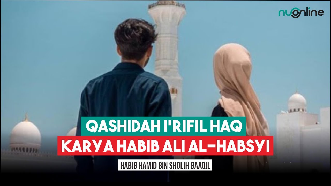 Qashidah I'rifil Haq Karya Habib Ali al-Habsyi