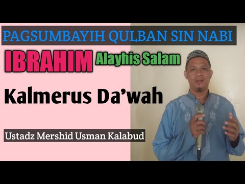 PAGSUMBAYIH QULBAN SIN NABI IBRAHIM (A.S) - Ustadz Mershid Usman Kalabud