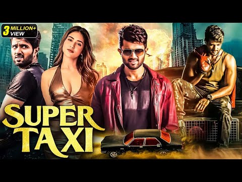 Vijay Deverakonda - Super Taxi | New (2025) Released South Indian Movie Dubbed In Hindi | Thriller