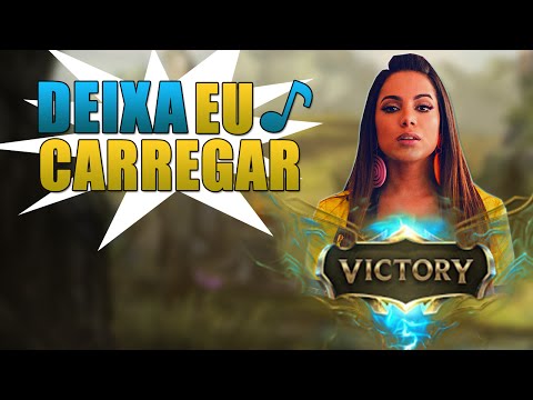 DEIXA EU CARREGAR ♪♪ | ANITTA DEIXA ELE SOFRER (PARÓDIA LEAGUE OF LEGENDS )