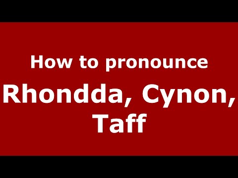 How to pronounce Rhondda, Cynon, Taff