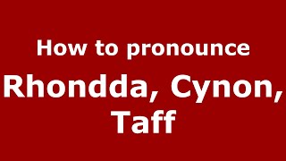 How to pronounce Rhondda, Cynon, Taff