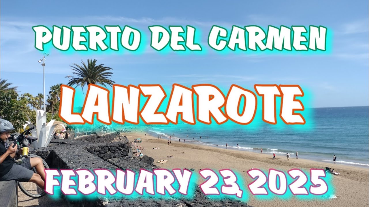 #23FEBRUARY #2025 PUERTO DEL CARMEN LANZAROTE
