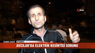 Avcılar’da elektrik kesintisi sorunu yaşayan vatandaşlar sokağa döküld