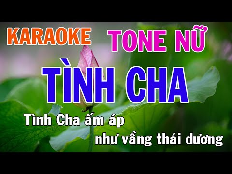 Tình Cha Karaoke Tone Nữ Nhạc Sống - Phối Mới Dễ Hát - Nhật Nguyễn