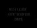 I know you got soul- Lyrics (Eric B & Rakim)