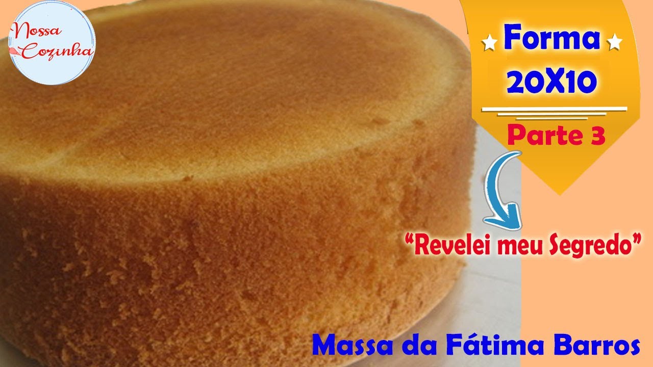Revelado o segredo das massas de minha confeitaria!!! Parte 3 - Massa Fátima Barros para forma 20X10