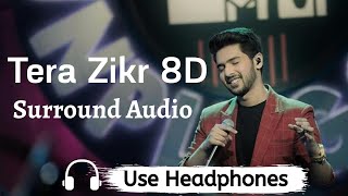 Tera Zikr - Armaan Malik | 8D Audio | Amavas