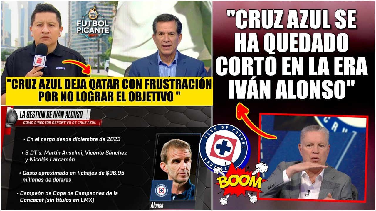 CRUZ AZUL QUEDÓ FRUSTRADO. Alarcón con BALANCE CRÍTICO sobre gestión de IVÁN ALONSO | Futbol Picante