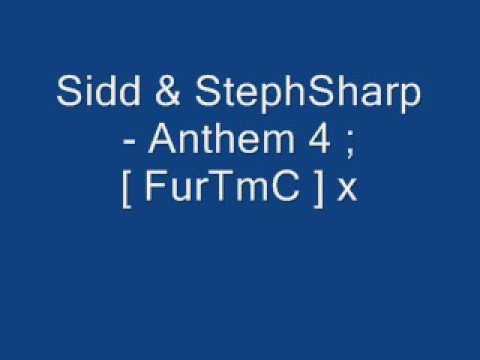 Sidd & StephSharp - Anthem 4 ; [ FurTmC ] x