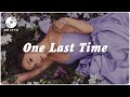 (1 HOUR) ONE LAST TIME 珊瑚海 | ARIANA GRANDE