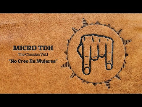 Micro TDH - No Creo en Mujeres (Audio 2017)