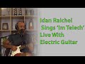 Idan Raichel Sings 'Im Telech' Live