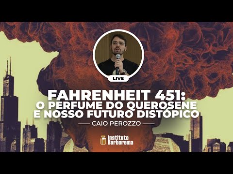 Fahrenheit 451: o perfume do querosene e nosso futuro distpico / Caio Perozzo