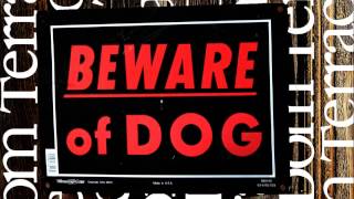 'Beware of the Dog' - Dom Terrace