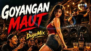 Download lagu Goyangan Maut by DugeMix mp3