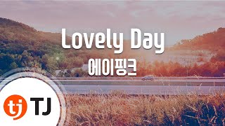 Lovely Day_A Pink 에이핑크_TJ노래방 (Karaoke/lyrics/romanization/KOREAN)