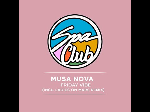 Spa Club [SPC097] MUSA NOVA - Friday Vibe (LADIES ON MARS REMIX)